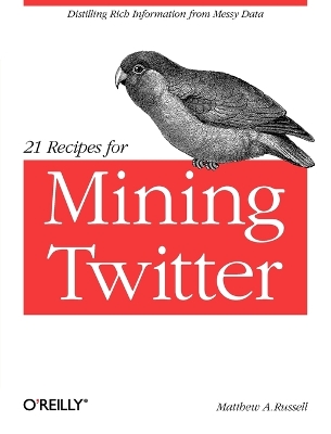 Book cover for 21 Recipes for Mining Twitter