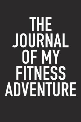 Book cover for The Journal of My Fitness Adventure