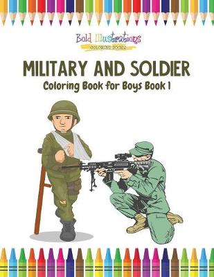 Book cover for Military and Soldier Coloring Book for Boys Book 1