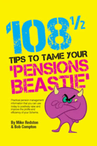 Cover of 108 1/2 Tips to Tame Your Pensions Beastie