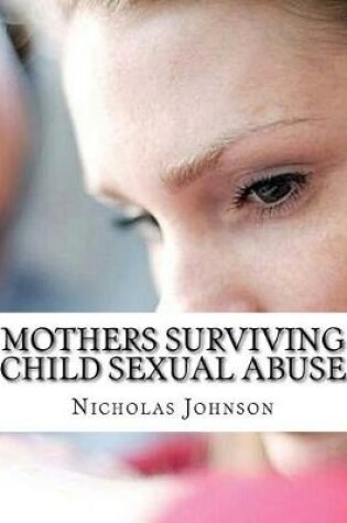 Cover of Mothers Surviving Child Sexual Abuse