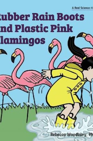 Cover of Rubber Rain Boots and Plastic Pink Flamingos