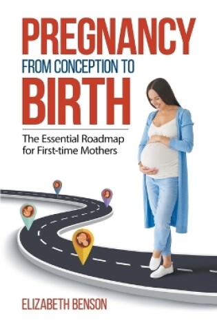 Cover of Pregnancy From Conception to Birth