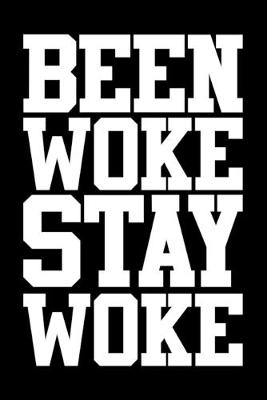 Book cover for Been Woke Stay Woke