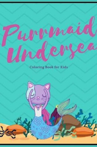 Cover of Purrmaid Undersea Coloring Book for Kids