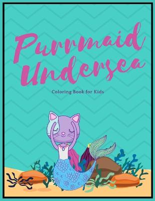 Cover of Purrmaid Undersea Coloring Book for Kids