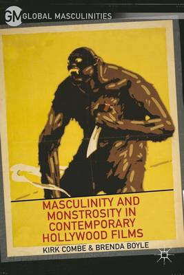 Book cover for Masculinity and Monstrosity in Contemporary Hollywood Films