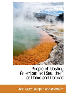 Book cover for People of Destiny American as I Saw Them at Home and Abroad