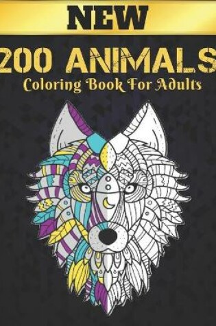 Cover of 200 Animals New Coloring Book For Adults