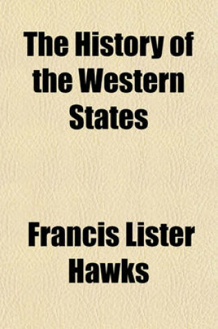 Cover of The History of the Western States; Illustrated by Tales, Sketches and Anecdotes