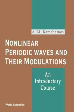 Cover of Nonlinear Periodic Waves And Their Modulations: An Introductory Course