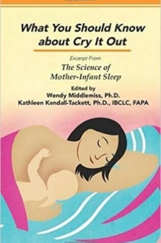 Cover of What You Should Know About Cry It Out: Excerpt from The Science of Mother-Infant Sleep