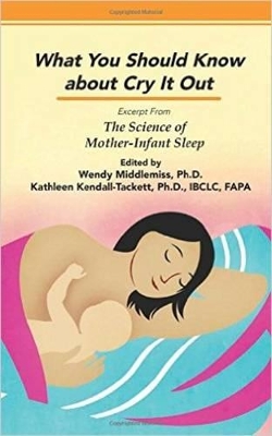 Book cover for What You Should Know About Cry It Out: Excerpt from The Science of Mother-Infant Sleep