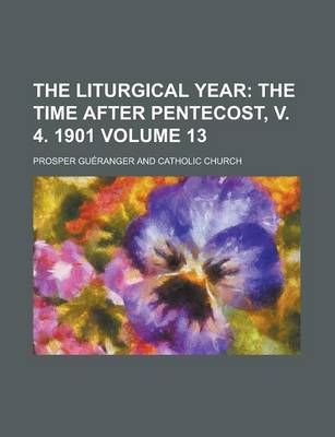 Book cover for The Liturgical Year Volume 13