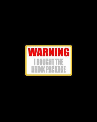 Book cover for Warning I Bought The Drink Package