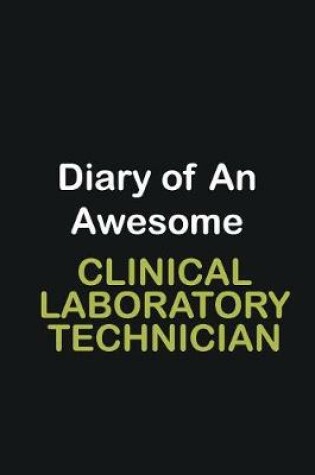 Cover of Diary of an awesome Clinical Laboratory Technician