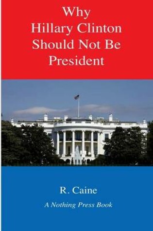 Cover of Why Hillary Clinton Should Not Be President