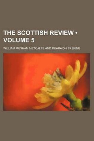 Cover of The Scottish Review (Volume 5)