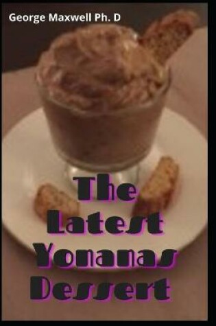 Cover of The Latest Yonanas Dessert