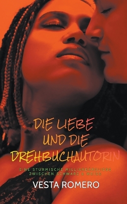 Book cover for Die Liebe Und Die Drehbuchautorin Ebook