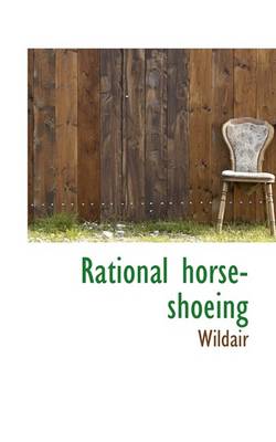 Cover of Rational Horse-Shoeing