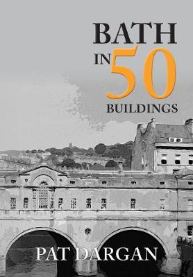 Book cover for Bath in 50 Buildings