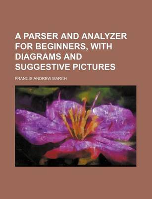 Book cover for A Parser and Analyzer for Beginners, with Diagrams and Suggestive Pictures