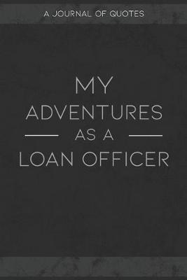 Book cover for My Adventures As A Loan Officer