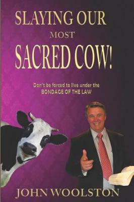 Book cover for Slaying Our Most Sacred Cow!