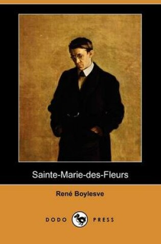 Cover of Sainte-Marie-Des-Fleurs (Dodo Press)