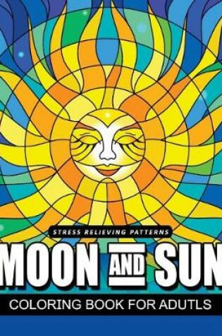 Cover of Moon and Sun Coloring Book for Adults