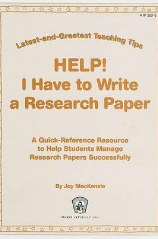 Cover of Help! I Have to Write a Research Paper