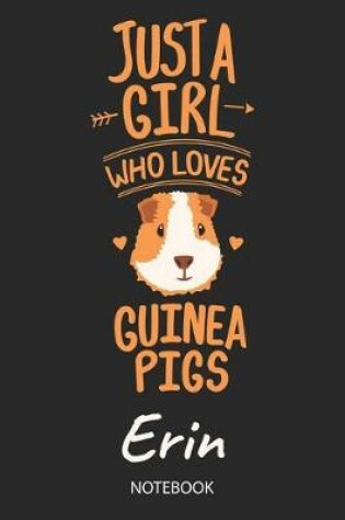 Cover of Just A Girl Who Loves Guinea Pigs - Erin - Notebook