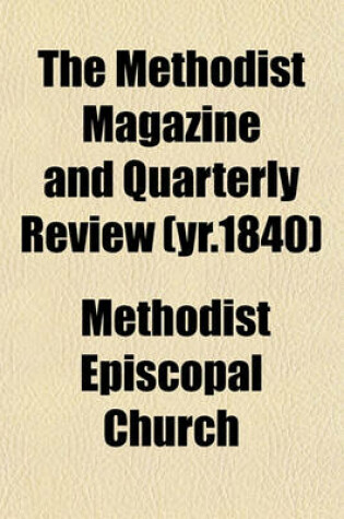 Cover of The Methodist Magazine and Quarterly Review (Yr.1840)