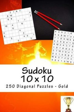Cover of Sudoku 10 X 10 - 250 Diagonal Puzzles - Gold