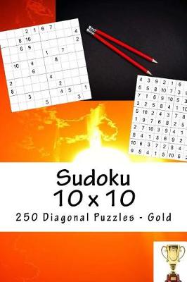 Book cover for Sudoku 10 X 10 - 250 Diagonal Puzzles - Gold