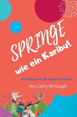 Cover of Springe Wie Ein Karibu!