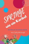 Book cover for Springe Wie Ein Karibu!