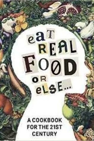 Cover of Eat Real Food or Else