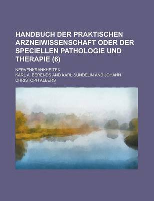 Book cover for Handbuch Der Praktischen Arzneiwissenschaft Oder Der Speciellen Pathologie Und Therapie; Nervenkrankheiten Volume 6