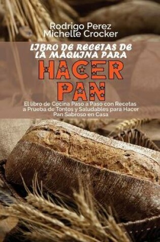 Cover of Libro de Recetas de La Máquina para Hacer Pan
