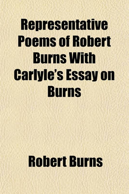 Book cover for Representative Poems of Robert Burns with Carlyle's Essay on Burns