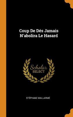 Book cover for Coup de Dés Jamais n'Abolira Le Hasard