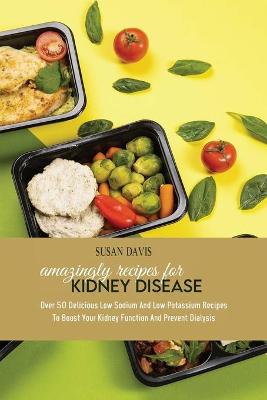 Book cover for Amazingly Recipes For Kidney Disease
