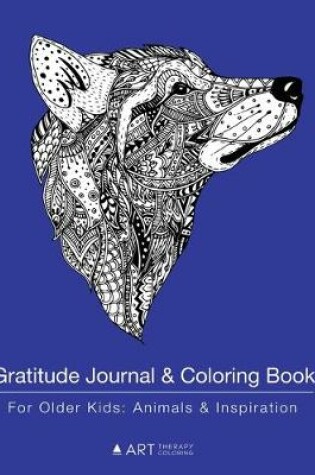 Cover of Gratitude Journal & Coloring Book For Older Kids