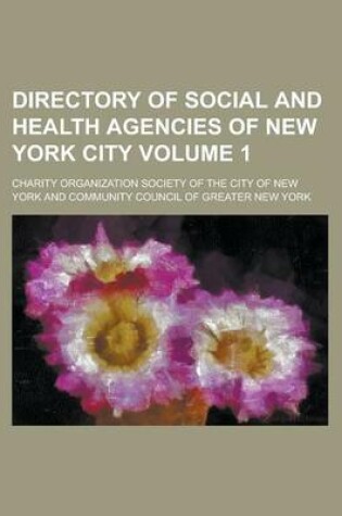 Cover of Directory of Social and Health Agencies of New York City Volume 1