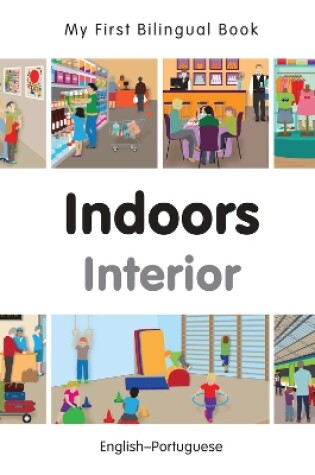 Cover of My First Bilingual Book -  Indoors (English-Portuguese)