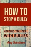 Book cover for How to Stop a Bully