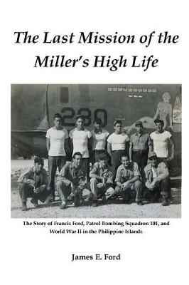 Book cover for The Last Mission of the Miller's High Life