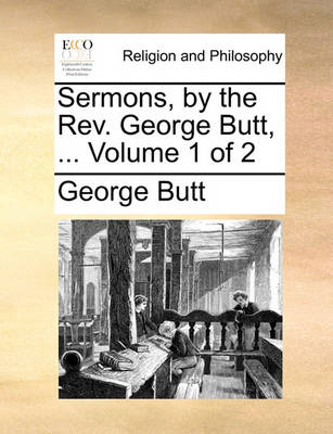 Book cover for Sermons, by the REV. George Butt, ... Volume 1 of 2